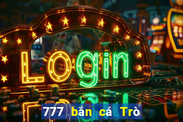 777 bắn cá Trò chơi điện tử