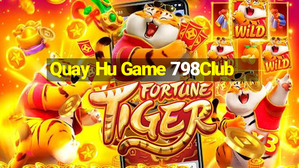 Quay Hu Game 798Club