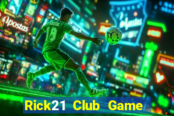 Rick21 Club Game Bài Hát