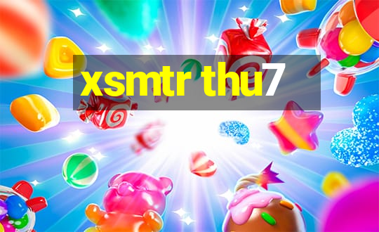 xsmtr thu7