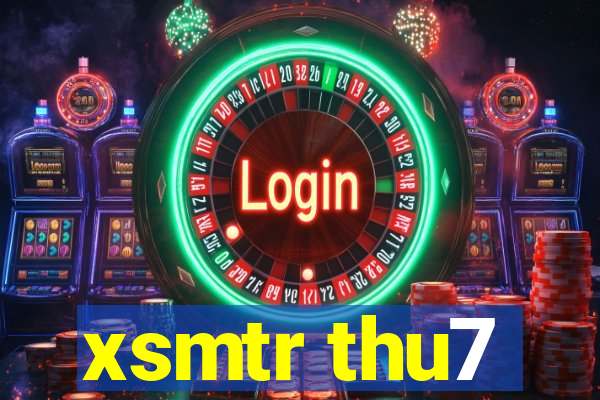 xsmtr thu7