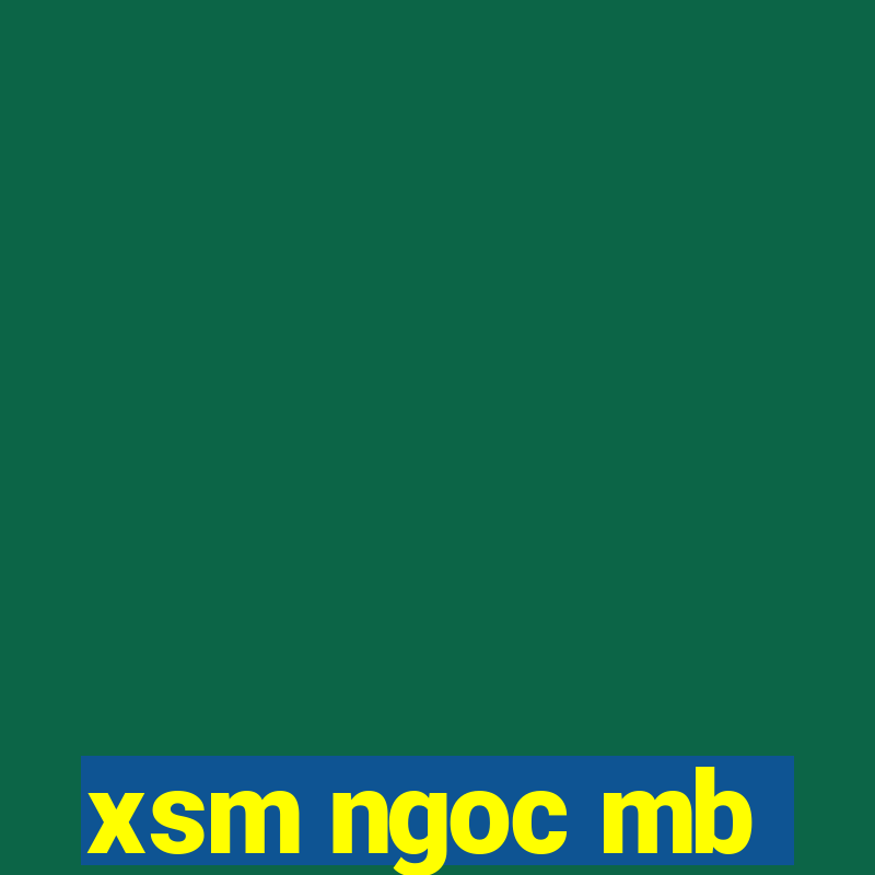 xsm ngoc mb