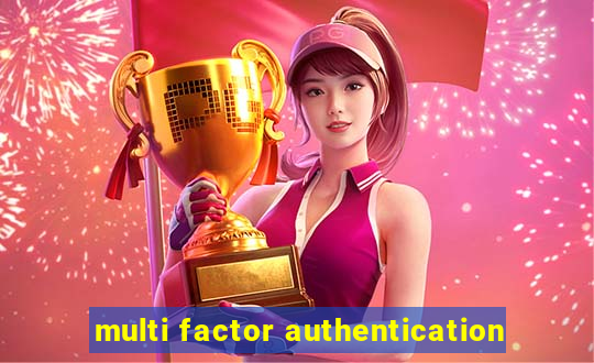 multi factor authentication