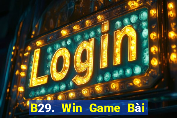 B29. Win Game Bài Poker Online