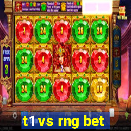 t1 vs rng bet