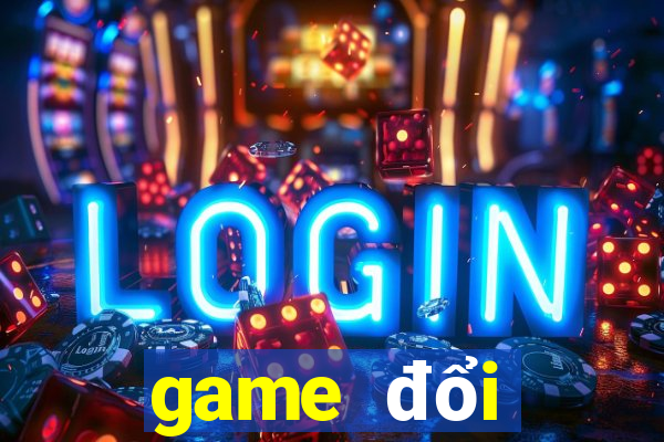 game đổi thưởng tặng code