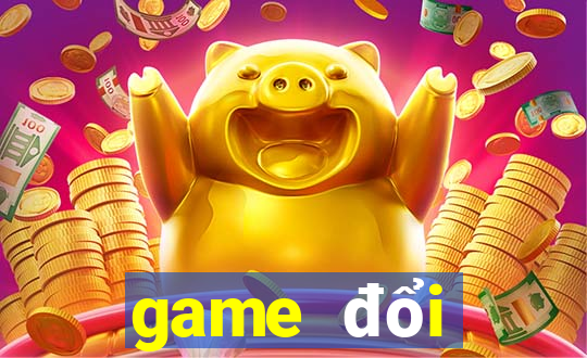 game đổi thưởng tặng code