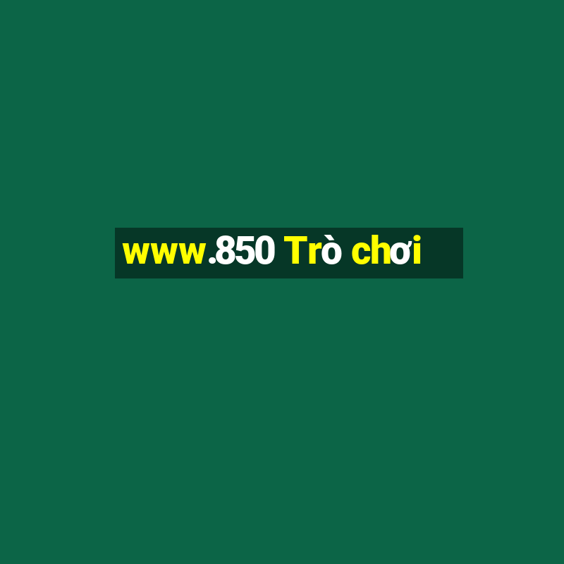 www.850 Trò chơi