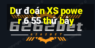 Dự đoán XS power 6 55 thứ bảy