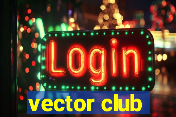 vector club