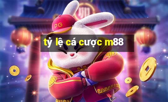 tỷ lệ cá cược m88