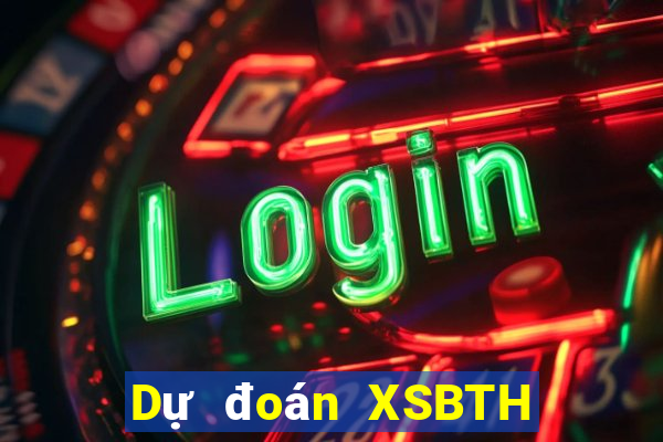 Dự đoán XSBTH ngày 15