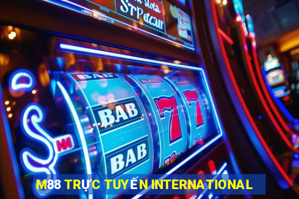 M88 TRỰC TUYẾN INTERNATIONAL