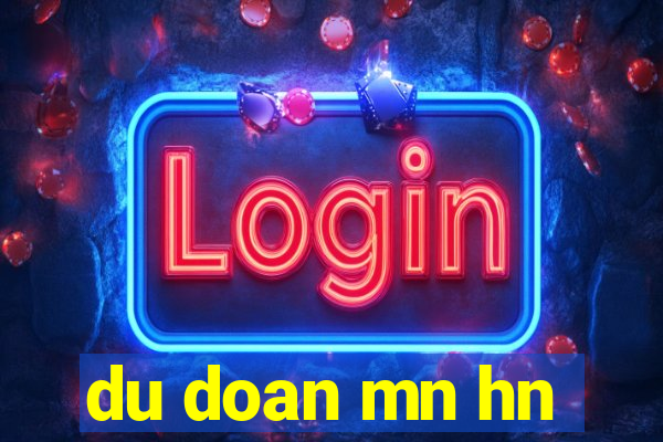 du doan mn hn