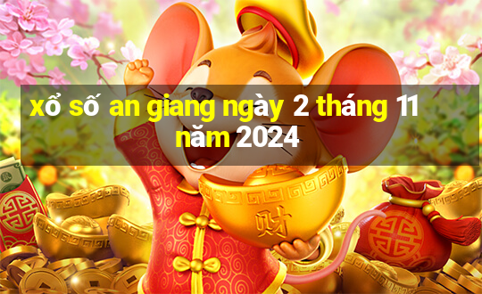 xổ số an giang ngày 2 tháng 11 năm 2024