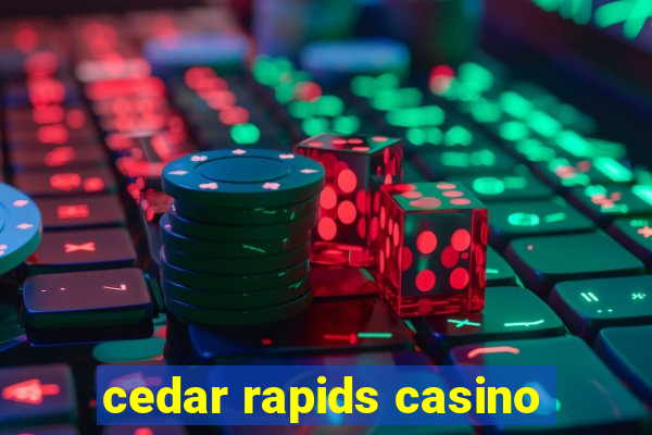 cedar rapids casino