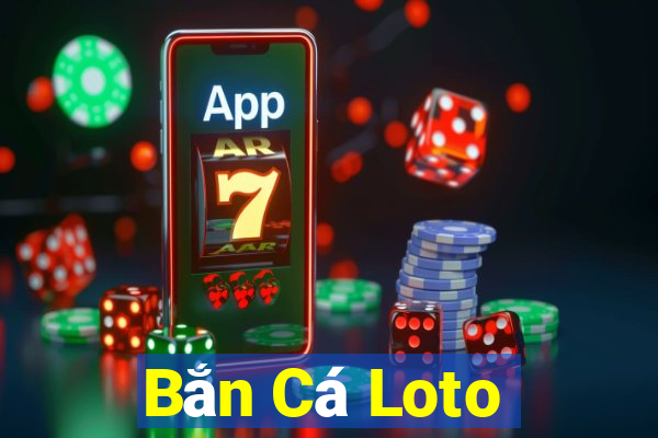 Bắn Cá Loto