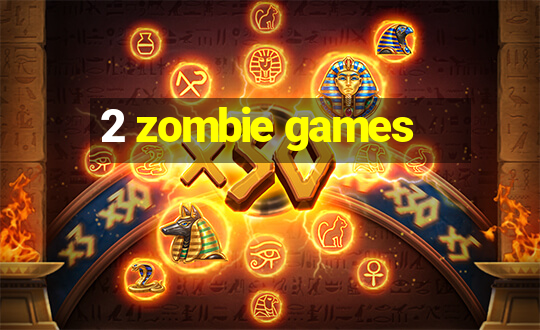 2 zombie games