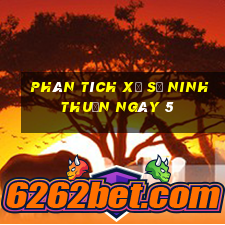 Phân tích Xổ Số ninh thuận ngày 5