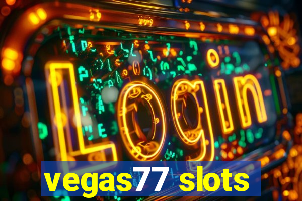 vegas77 slots