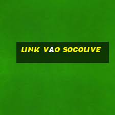 link vào socolive