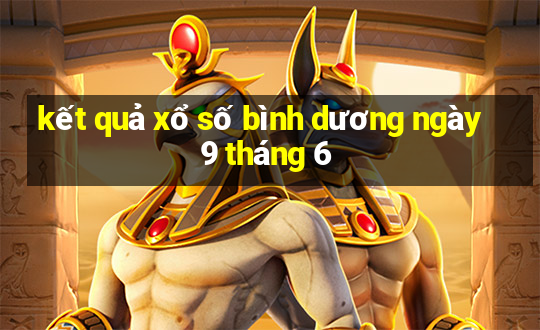 kết quả xổ số bình dương ngày 9 tháng 6