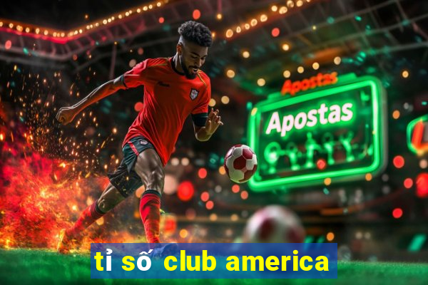 tỉ số club america