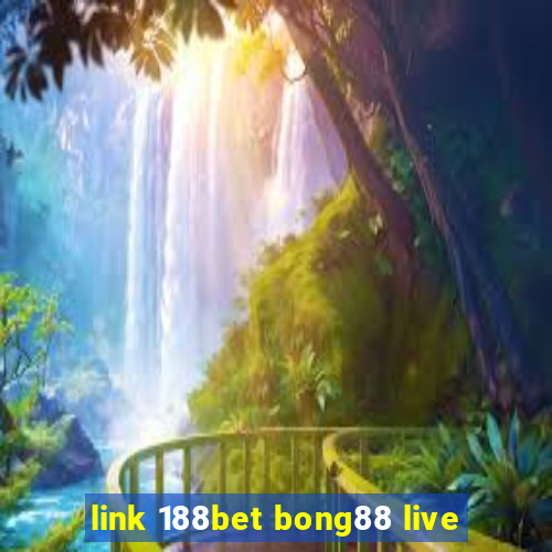 link 188bet bong88 live