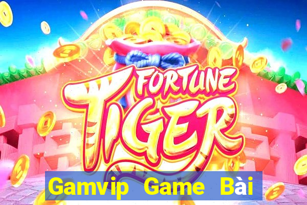 Gamvip Game Bài Ăn Tiền Uy Tín