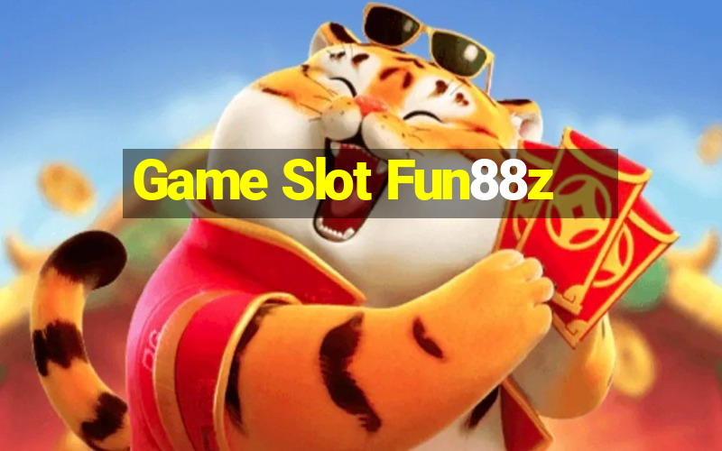 Game Slot Fun88z