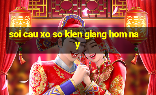 soi cau xo so kien giang hom nay