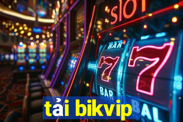 tải bikvip