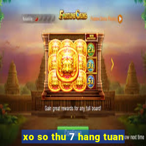 xo so thu 7 hang tuan