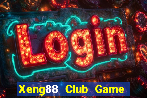 Xeng88 Club Game Bài Mới