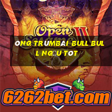 Ông trùmBài bull bull ngưu tót