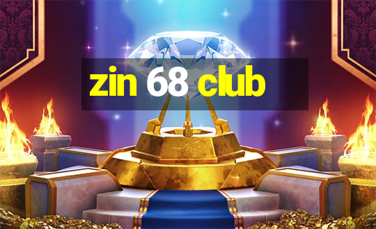 zin 68 club