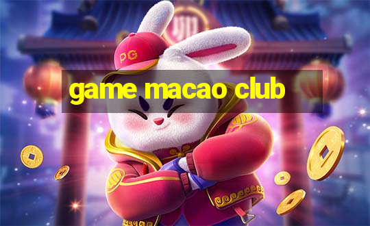 game macao club