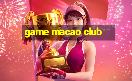 game macao club