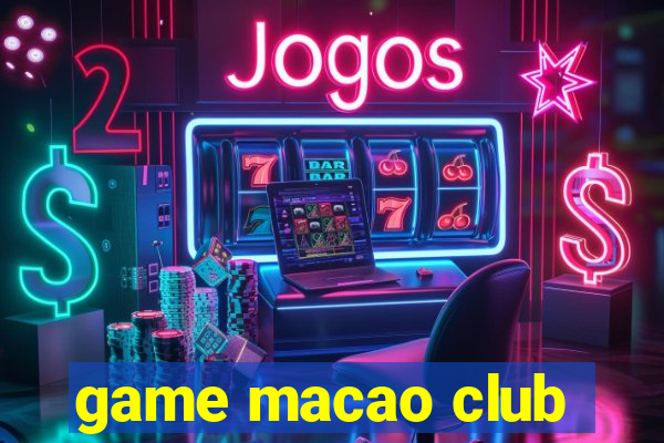 game macao club