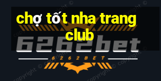 chợ tốt nha trang club