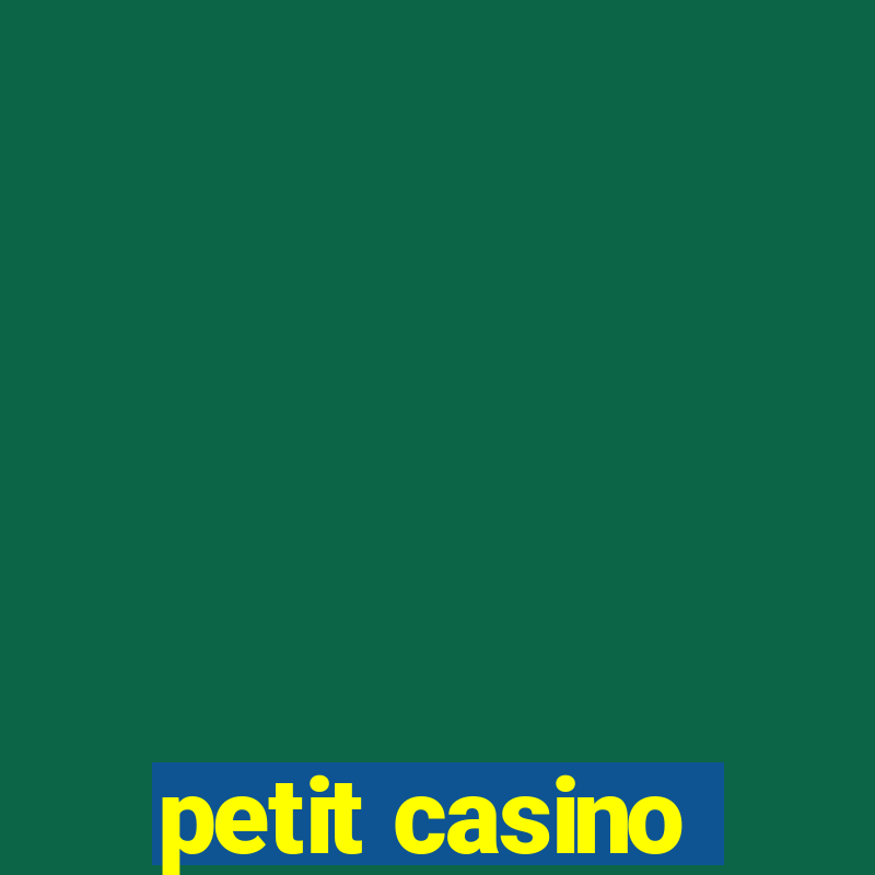 petit casino