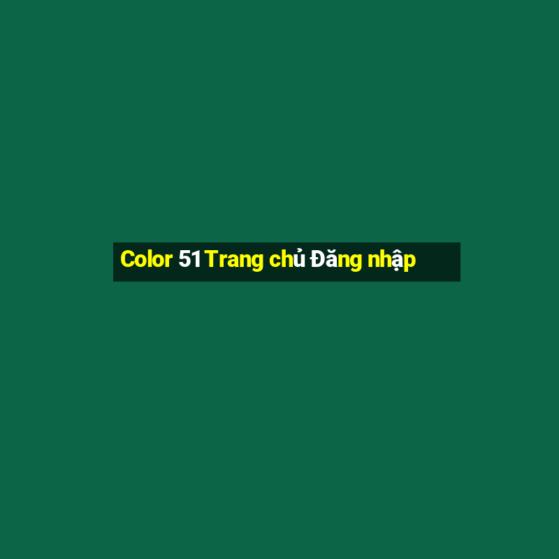 Color 51 Trang chủ Đăng nhập