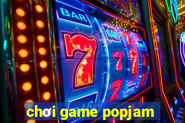 chơi game popjam