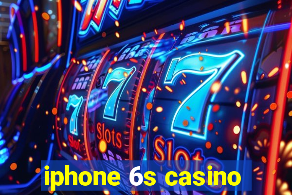 iphone 6s casino