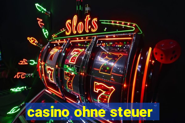 casino ohne steuer