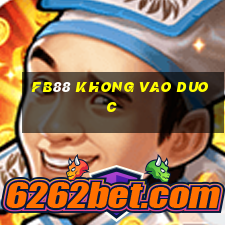 fb88 khong vao duoc