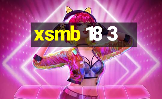 xsmb 18 3