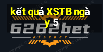 kết quả XSTB ngày 5