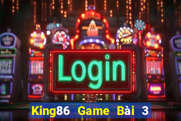 King86 Game Bài 3 Cây Online