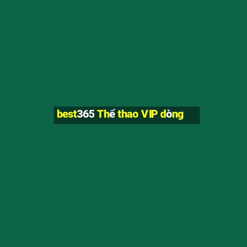 best365 Thể thao VIP dòng